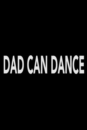 Постер: Dad Can Dance