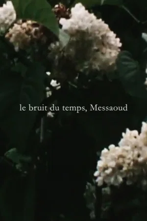 Постер: Le bruit du temps, Messaoud