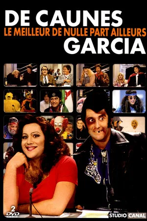 Постер: De Caunes-Garcia - Le meilleur de nulle part ailleurs