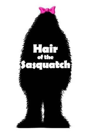 Постер: Hair of the Sasquatch
