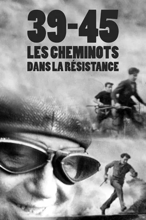 Постер: 39-45 : Les Cheminots dans la résistance