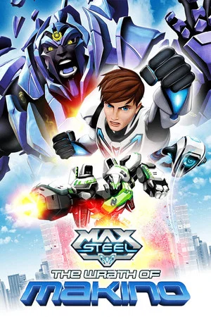 Постер: Max Steel: The Wrath of Makino