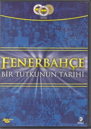 Постер: Fenerbahçe: Bir Tutkunun Tarihi