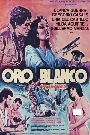 Постер: Oro blanco, droga maldita