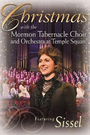Постер: Christmas with the Mormon Tabernacle Choir and Orchestra at Temple Square featuring Sissel