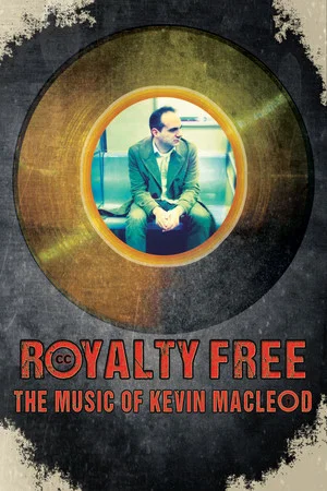 Постер: Royalty Free: The Music of Kevin MacLeod