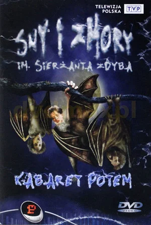 Постер: Kabaret Potem - Sny i zmory im. sierżanta Zdyba