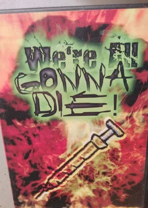 Постер: We’re All Gonna Die!