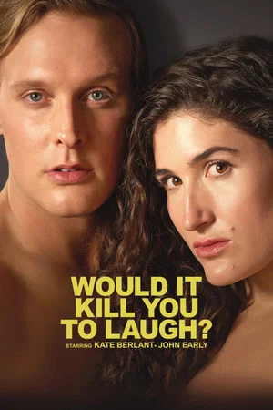 Постер: Would It Kill You to Laugh? Starring Kate Berlant + John Early