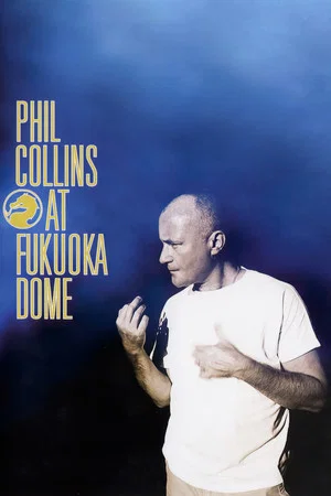 Постер: Phil Collins - Live at Fukuoka Dome