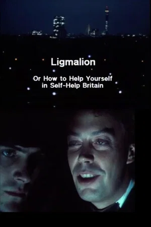 Постер: Ligmalion: Or How to Help Yourself in Self-Help Britain