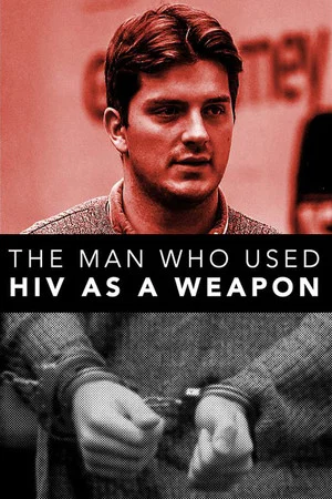 Постер: The Man Who Used HIV As A Weapon
