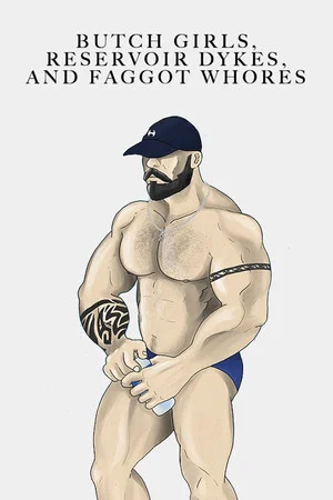 Постер: Butch Girls, Reservoir Dykes, and Faggot Whores