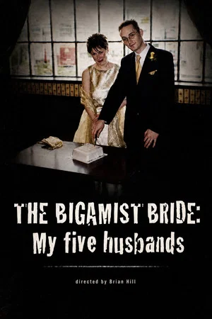 Постер: The Bigamist Bride: My Five Husbands