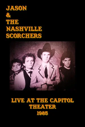 Постер: Jason & The Nashville Scorchers: Live at the Capitol Theater