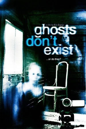 Постер: Ghosts Don't Exist