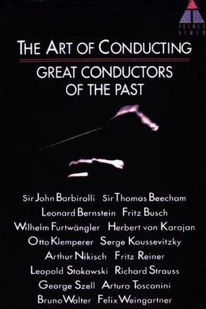 Постер: The Art of Conducting: Great Conductors of the Past
