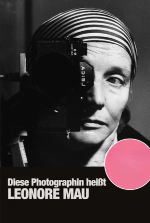 Постер: Diese Photographin heißt Leonore Mau