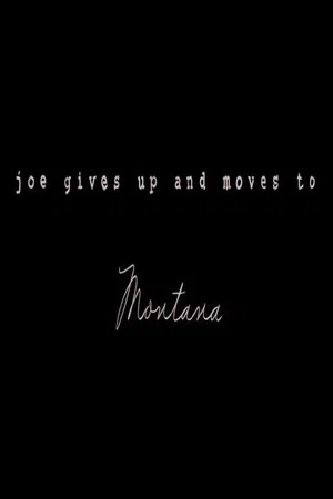 Постер: Joe Gives Up and Moves to Montana