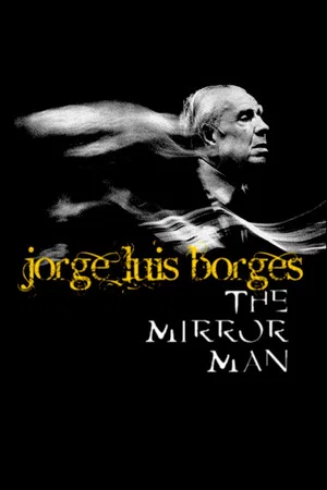Постер: Jorge Luis Borges, the Mirror Man