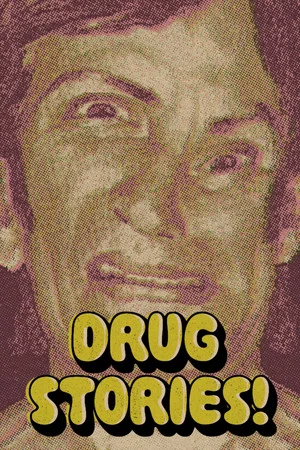 Постер: Drug Stories! Narcotic Nightmares and Hallucinogenic Hellrides