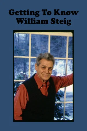 Постер: Getting to Know William Steig