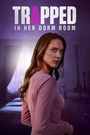 Постер: Trapped in Her Dorm Room