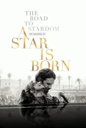 Постер: The Road to Stardom: The Making of A Star Is Born