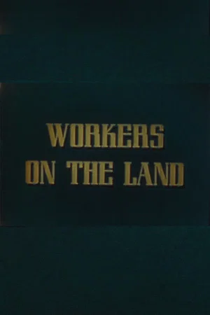 Постер: Workers on the Land