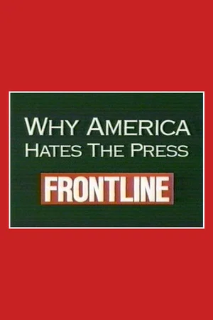 Постер: Why America Hates the Press