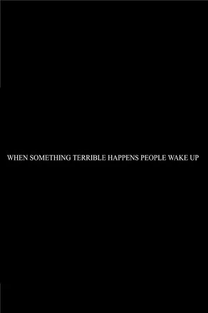 Постер: When Something Terrible Happens People Don't Wake Up
