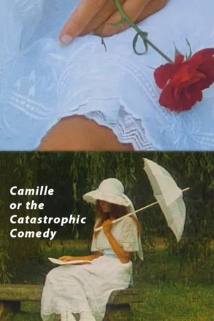 Постер: Camille or the Catastrophic Comedy
