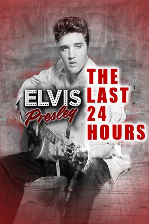 Постер: The Last 24 Hours: Elvis Presley