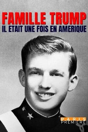 Постер: Famille Trump : il était une fois en Amérique