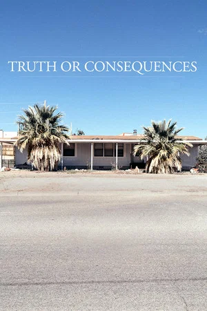 Постер: Truth or Consequences