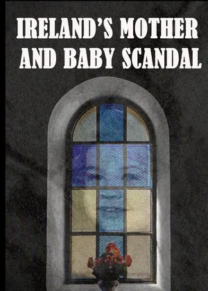 Постер: Ireland's Mother and Baby Scandal