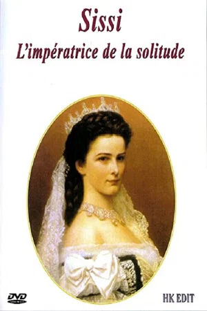 Постер: Sissi, L'impératrice de la solitude