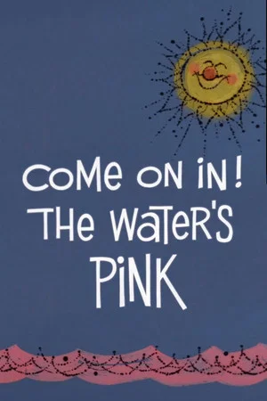 Постер: Come On In! The Water's Pink
