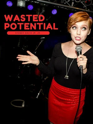 Постер: Sydney Davis Jr. Jr.: Wasted (Potential)