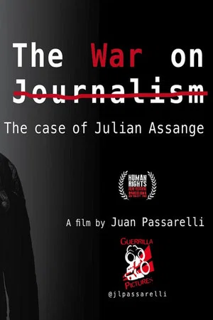 Постер: The War on Journalism: The Case of Julian Assange