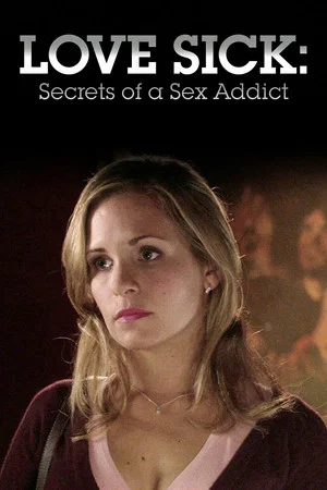 Постер: Love Sick: Secrets of a Sex Addict