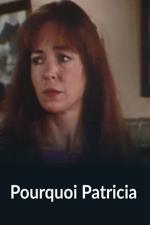Постер: Pourquoi Patricia