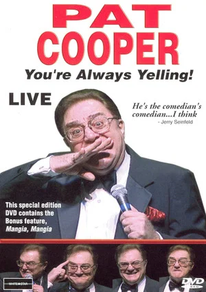 Постер: Pat Cooper: You're Always Yelling!