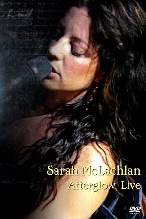 Постер: Sarah McLachlan - Afterglow Live