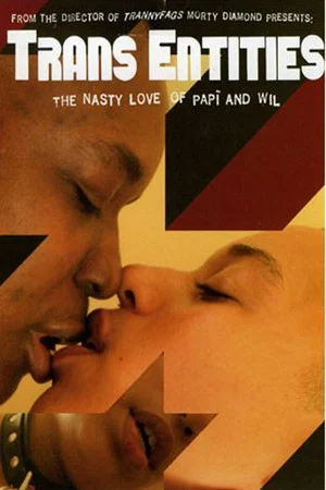 Постер: Trans Entities: The Nasty Love of Papí and Wil