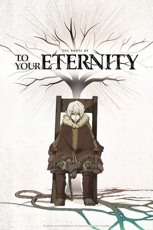 Постер: The Roots of To Your Eternity