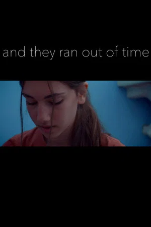 Постер: and they ran out of time