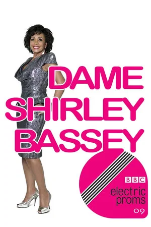 Постер: Dame Shirley Bassey: BBC Electric Proms
