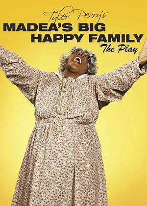 Постер: Tyler Perry's Madea's Big Happy Family - The Play