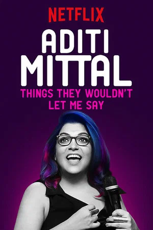Постер: Aditi Mittal: Things They Wouldn't Let Me Say
